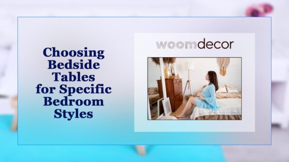 Choosing Bedside Tables for Specific Bedroom Styles