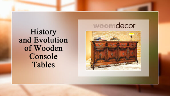 Wooden Console Table For A Luxurious Living Room 2 History and Evolution of Wooden Console Tables