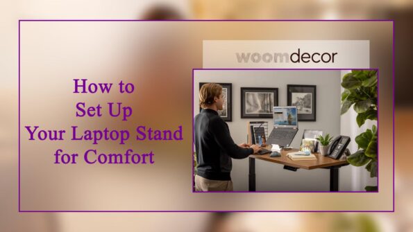 05 Comfortable Laptop Stand For Working from Home 11 How to Set Up Your Laptop Stand for Comfort