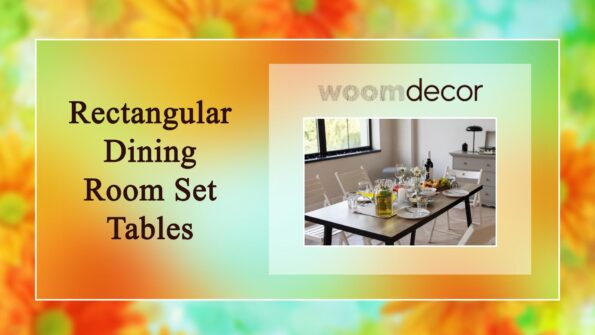 How To Pick The Perfect Dining Room Set 5 Rectangular Dining Room Set Tables