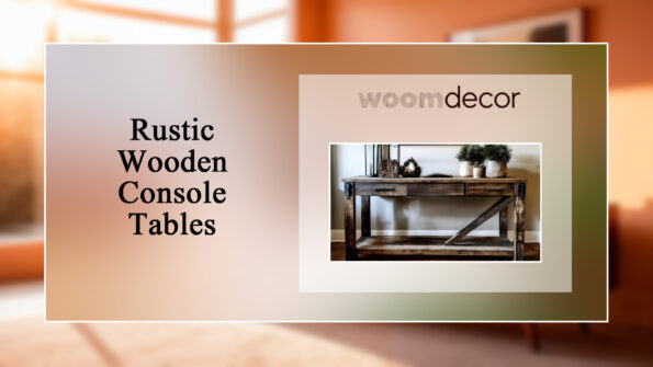 Wooden Console Table For A Luxurious Living Room 6 Rustic Wooden Console Tables