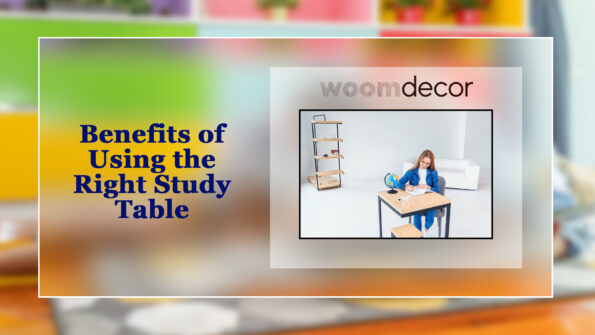 Types Of Study Tables For Different Age Groups 11 Benefits of Using the Right Study Table
