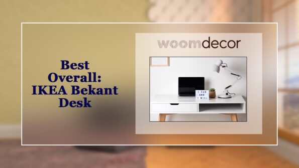 Best Study Tables For Online Learning & Virtual Classes 4 Best Overall IKEA Bekant Desk
