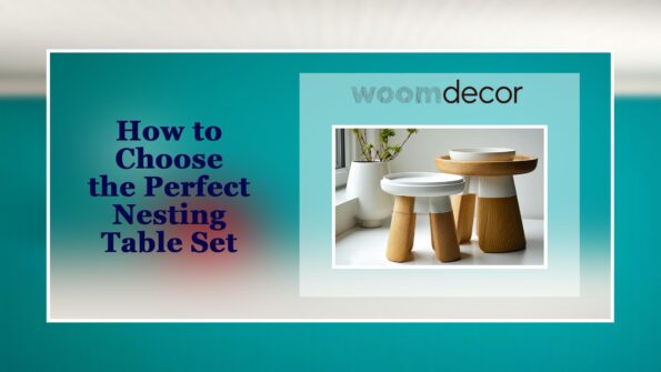Lightweight Nesting Tables For Easy Rearrangement 9 How to Choose the Perfect Nesting Table Set
