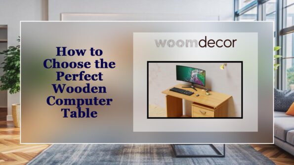 Wooden Computer Tables Classic Option For Home Offices 9 How to Choose the Perfect Wooden Computer Table