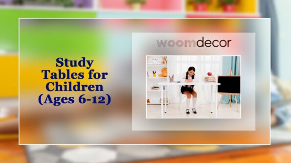 Types Of Study Tables For Different Age Groups 3 Study Tables for Children Ages 6 12
