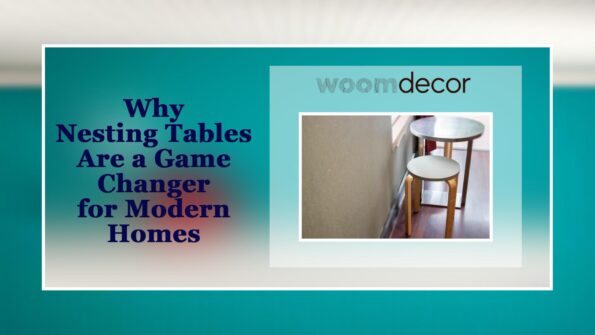 Lightweight Nesting Tables For Easy Rearrangement 2 Why Nesting Tables Are a Game Changer for Modern