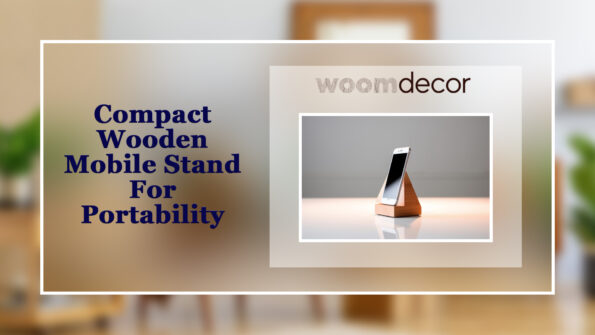 Compact Wooden Mobile Stand For Portability 1 Wooden Mobile Stand