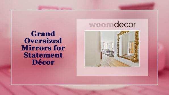 Best Mirror Styles For Traditional Interiors 6 Grand Oversized Mirrors for Statement Decor