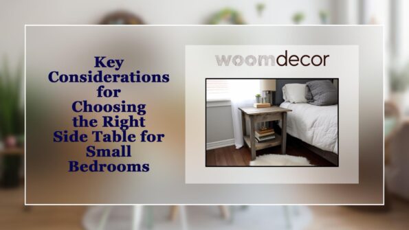 Side Tables For Bedrooms With Minimal Space 3 Key Considerations for Choosing the Right Side Table for