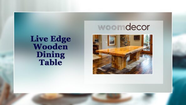 08 Wooden Dining Table Designs For Modern Living Room Decor 5 Live Edge Wooden Dining Table