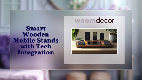 Top Trends in Wooden Mobile Stand Design 8 SMARTW1