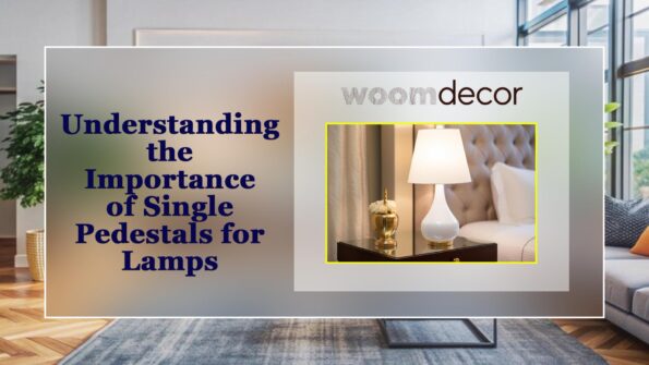 Best Single Pedestals For Holding Lamps 2 Understanding the Importance of Single Pedestals for