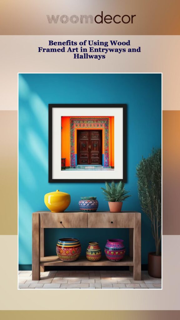 Wood Framed Art For Entryways And Hallways 3 Benefits of Using Wood Framed Art in Entryways and