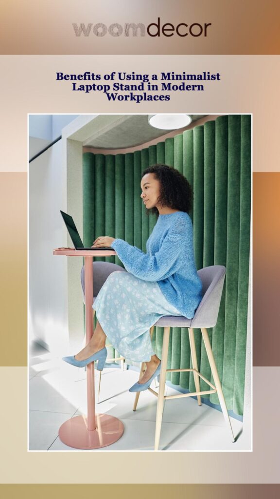 Minimalist Laptop Stand For Modern Workplaces 10 Benefits of Using a Minimalist Laptop Stand in Modern