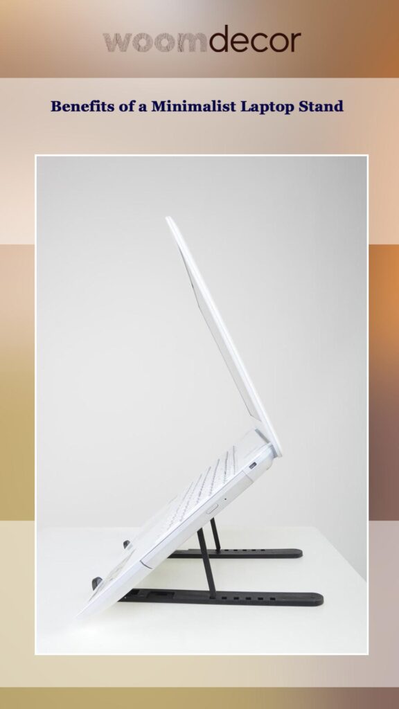 Minimalist Laptop Stand For Modern Workplaces 3 Benefits of a Minimalist Laptop Stand