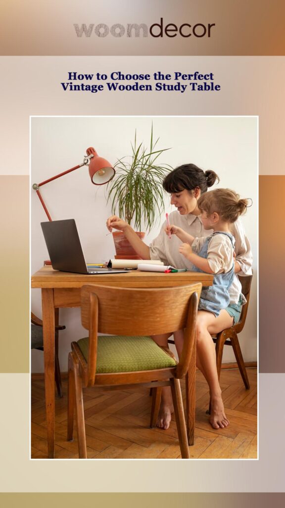 Vintage Wooden Study Table For Kids 4 How to Choose the Perfect Vintage Wooden Study Table