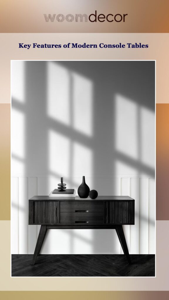 Top Console Tables For Modern Homes 3 Key Features of Modern Console Tables