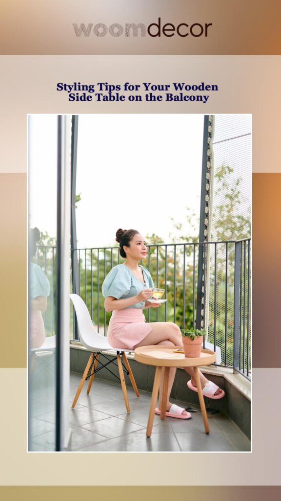 Wooden Side Tables For Balcony Sitting 10 Styling Tips for Your Wooden Side Table on the Balcony