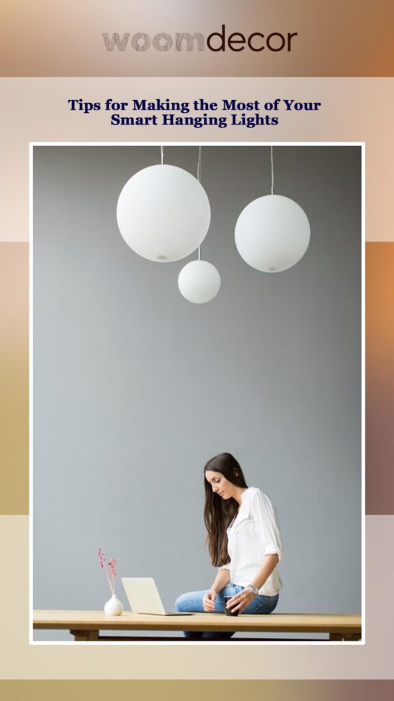 Smart Hanging Lights For Home Automation 10 Tips for Making the Most of Your Smart Hanging Lights