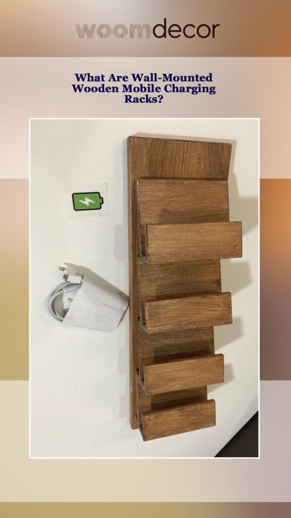 Wall-Mounted Wooden Mobile Charging Racks 2 What Are Wall Mounted Wooden Mobile Charging