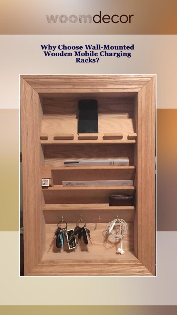 Wall-Mounted Wooden Mobile Charging Racks 3 Why Choose Wall Mounted Wooden Mobile Charging