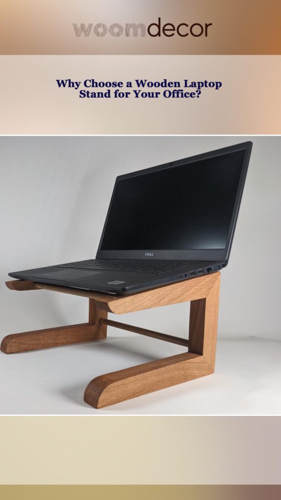 Wooden Laptop Stand For Your Office Work 3 Why Choose a Wooden Laptop Stand for Your Office