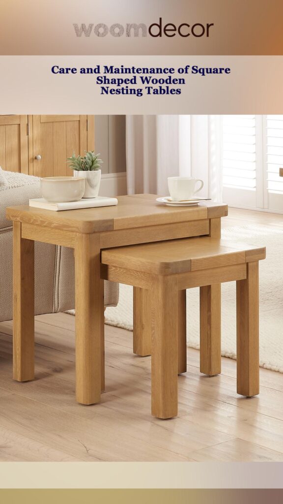 Care and Maintenance of Square Shaped Wooden