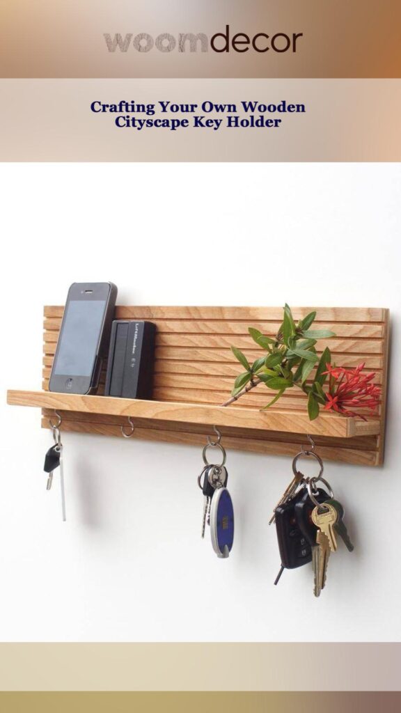 Wooden Key Holders With Cityscape Designs 7 Crafting Your Own Wooden Cityscape Key Holder