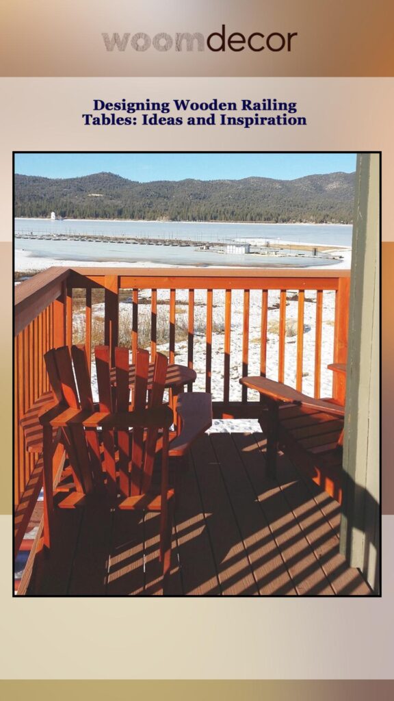Designing Wooden Railing Tables Ideas and Inspiration