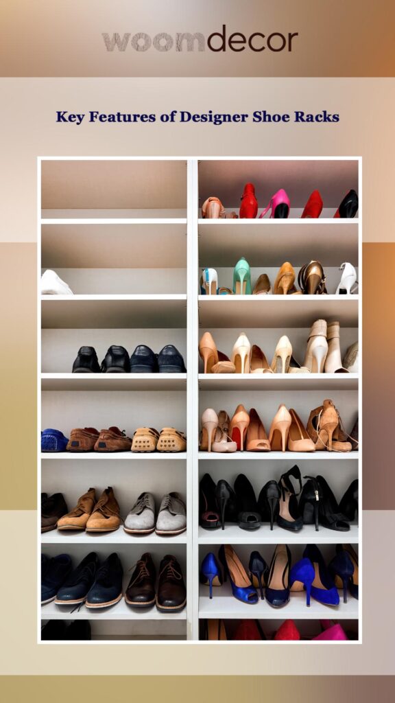 Key Features of Designer Shoe Racks