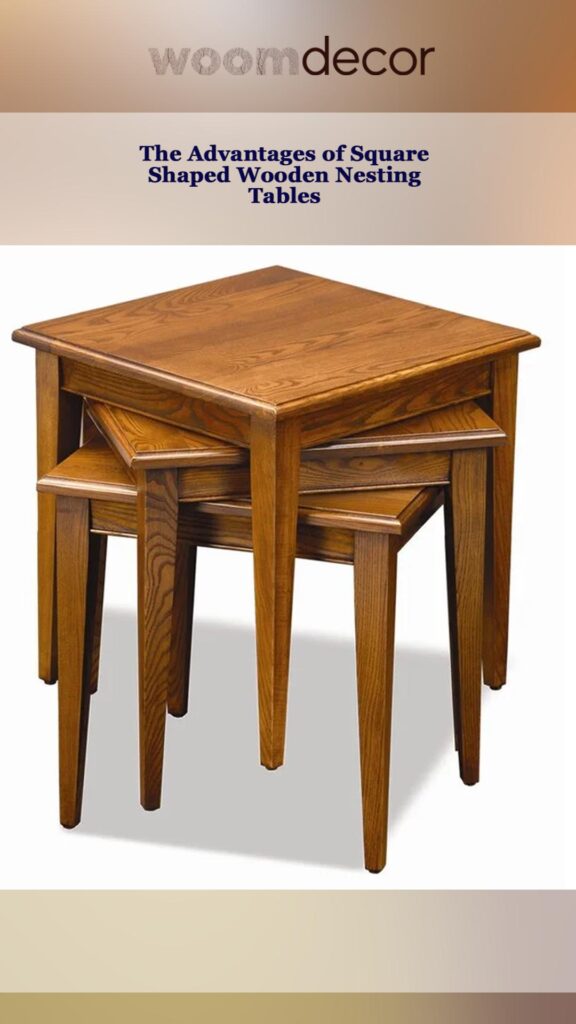 The Advantages of Square Shaped Wooden Nesting