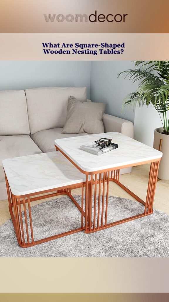 What Are Square Shaped Wooden Nesting Tables