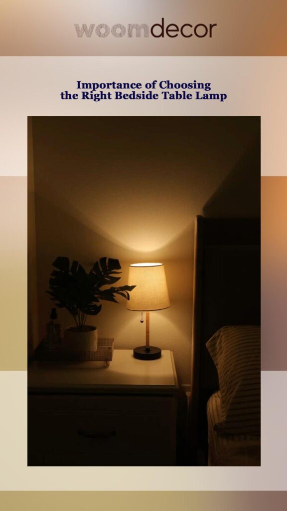 Importance of Choosing the Right Bedside Table Lamp